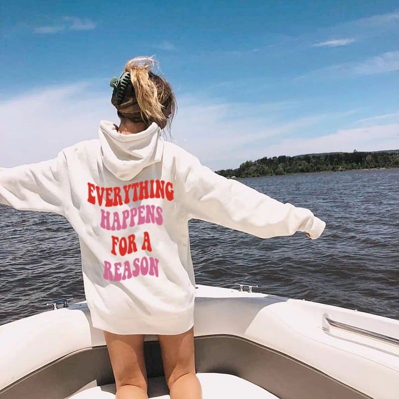 "Every Happens For A Reason Printed Hoodie Sweatshirt"